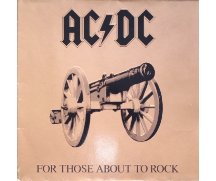 AC/DC - FOR THOSE ABOUT TO ROCK